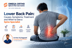 Lower Back Pain: Causes, Symptoms, Treatment and When to See a Spine Specialist